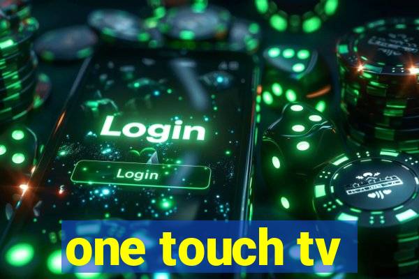 one touch tv